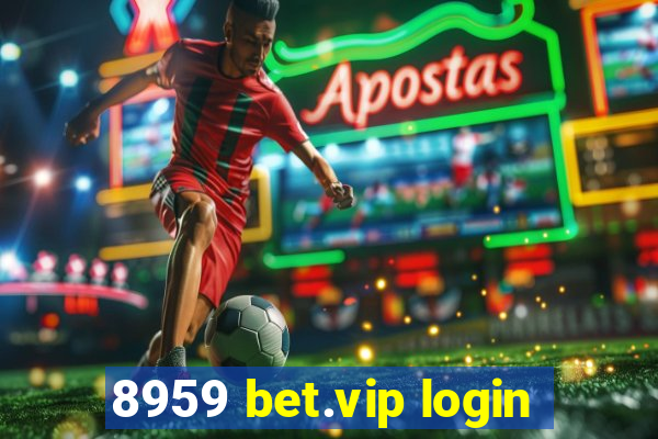 8959 bet.vip login