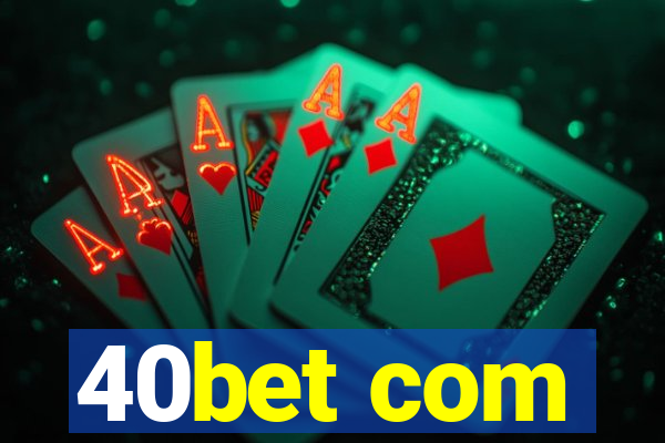 40bet com