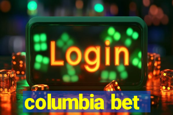 columbia bet