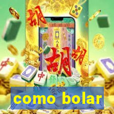 como bolar