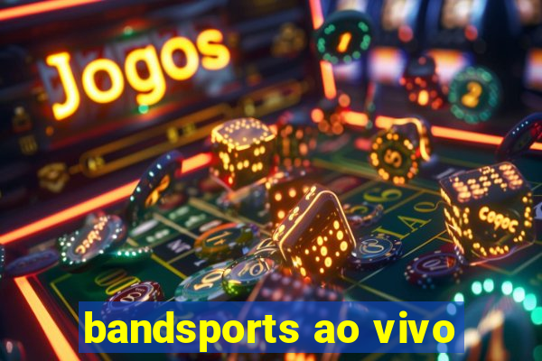 bandsports ao vivo