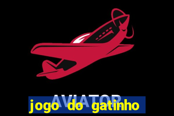 jogo do gatinho que ganha dinheiro