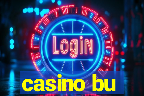 casino bu