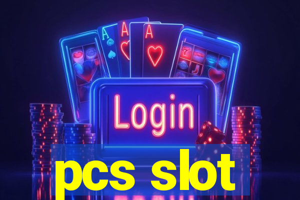 pcs slot