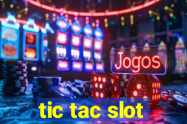 tic tac slot