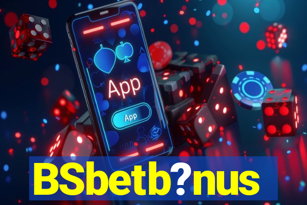 BSbetb?nus