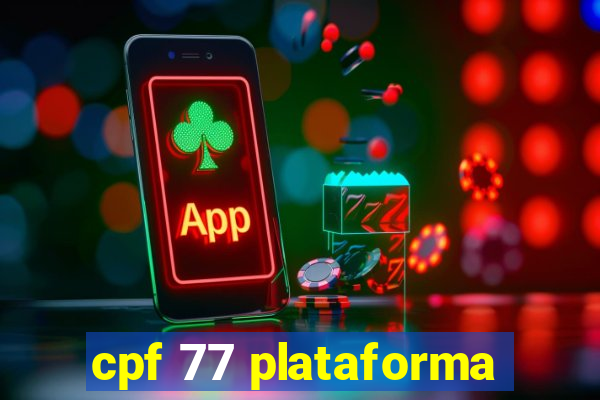 cpf 77 plataforma