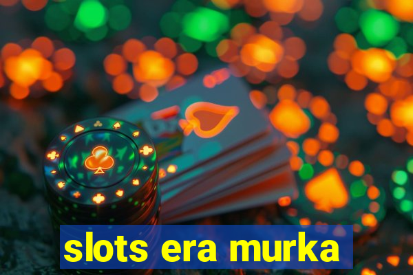 slots era murka