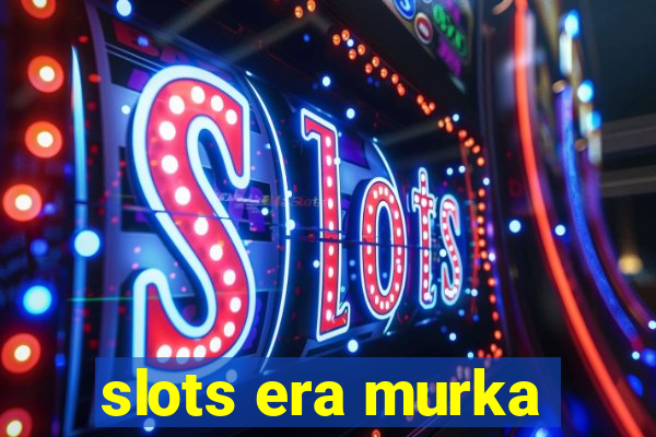 slots era murka