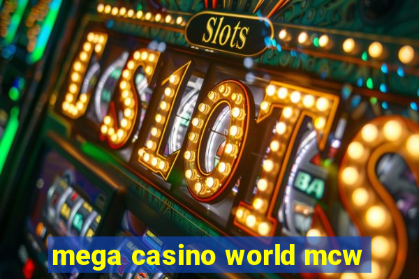 mega casino world mcw