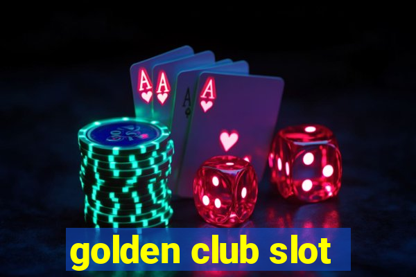 golden club slot