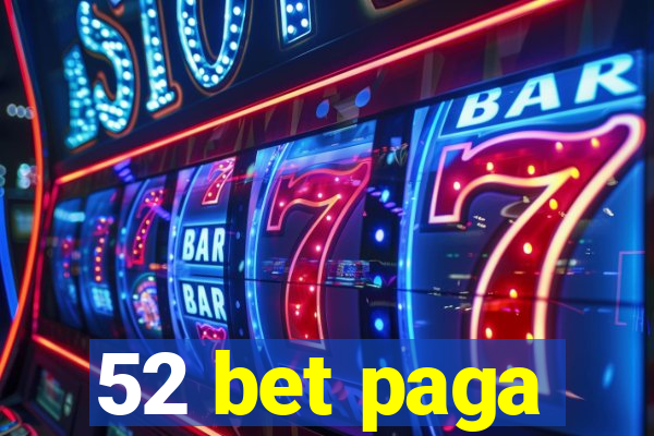 52 bet paga