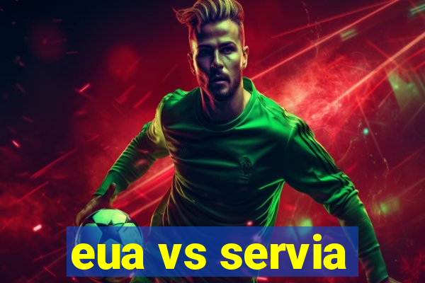 eua vs servia