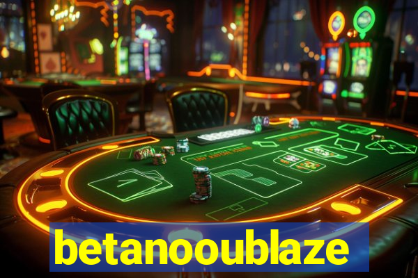 betanooublaze