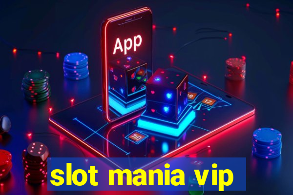 slot mania vip