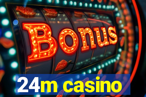 24m casino