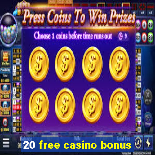 20 free casino bonus