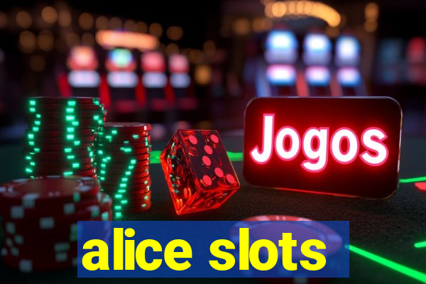 alice slots