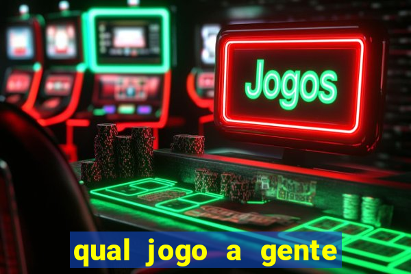 qual jogo a gente ganha dinheiro de verdade