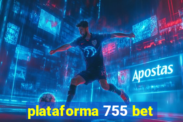 plataforma 755 bet