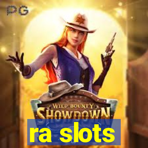 ra slots