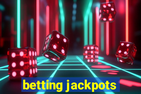 betting jackpots