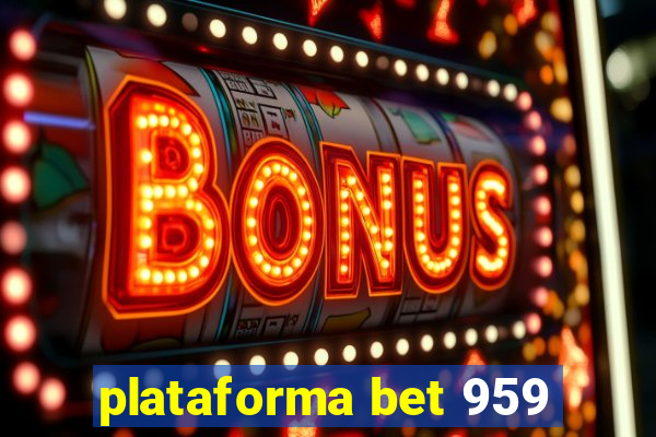 plataforma bet 959