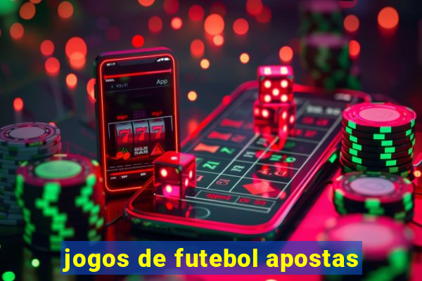 jogos de futebol apostas