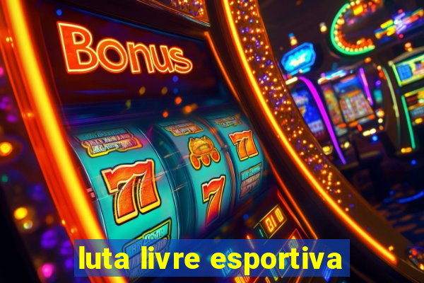 luta livre esportiva