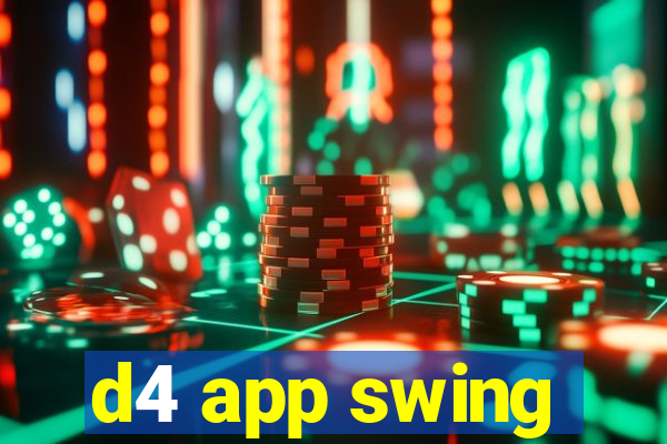 d4 app swing