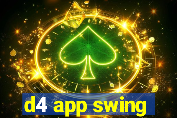 d4 app swing