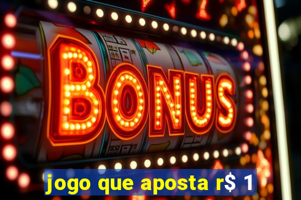 jogo que aposta r$ 1