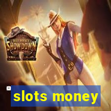 slots money