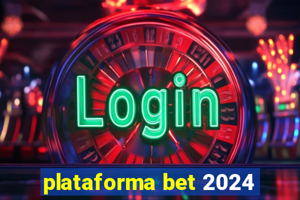 plataforma bet 2024