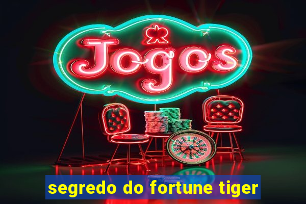 segredo do fortune tiger