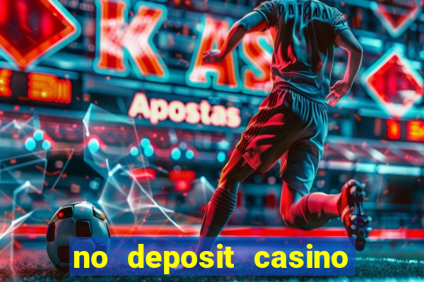 no deposit casino bonus new