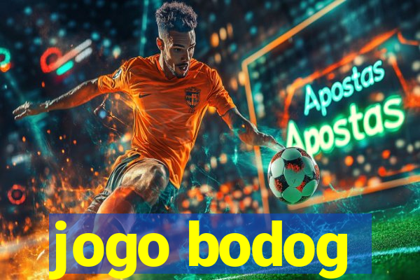 jogo bodog