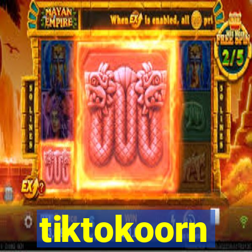 tiktokoorn