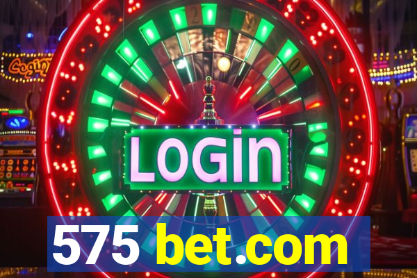 575 bet.com