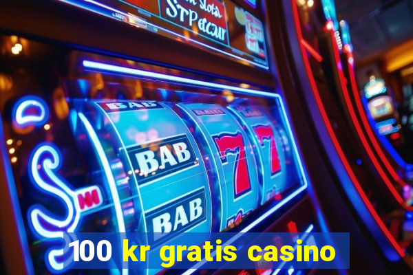 100 kr gratis casino