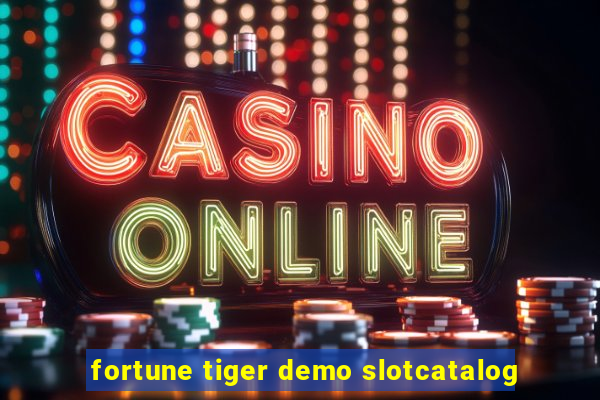 fortune tiger demo slotcatalog