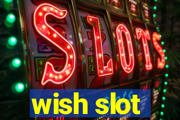 wish slot