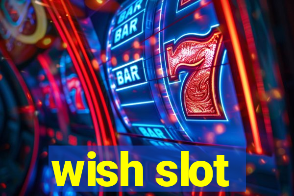 wish slot