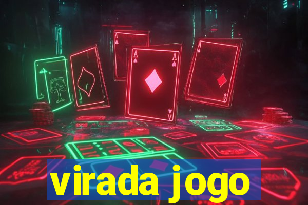 virada jogo