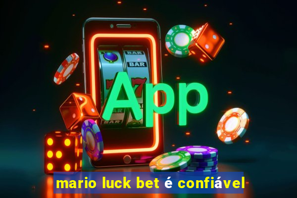 mario luck bet é confiável