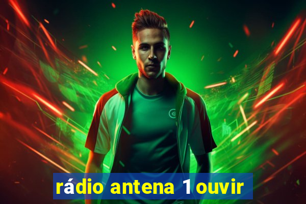 rádio antena 1 ouvir