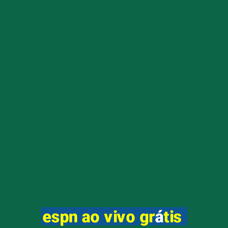 espn ao vivo grátis