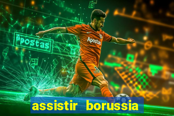 assistir borussia dortmund x barcelona futemax