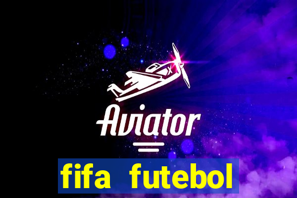 fifa futebol dinheiro infinito