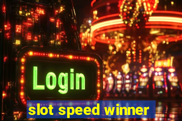 slot speed winner